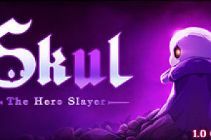 Skul：英雄杀手/小骨英雄杀手 Skul: The Hero Slayer